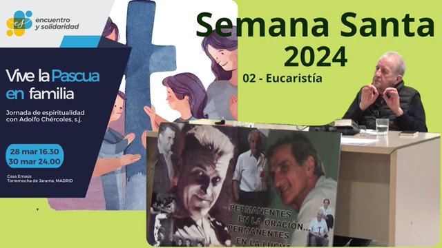 Jornadas de Espiritualidad 28/03/2024 con Adolfo Chércoles. La Eucaristía