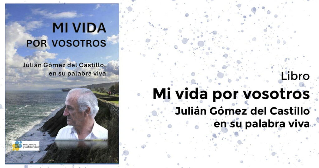 Mi vida por vosotros, Julián Gómez del Castillo